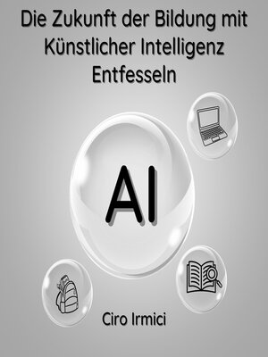 cover image of Die Zukunft der Bildung mit Künstlicher Intelligenz Entfesseln